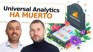 Universal Analytics ha muerto, larga vida a Google Analytics.