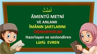 AMENTÜ METNİ.İMANIN ŞARTLARINI KAVRIYORUM