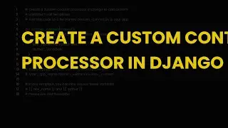 Create a custom context processor in django
