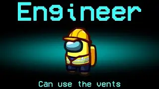 Among Us but it's New Engineer Role