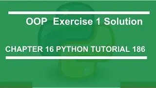 OOP Exercise 1 solution : Python tutorial 186