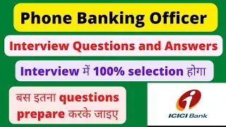 ICICI phone banking officer interview questions  answers | phone banking officer interview questions