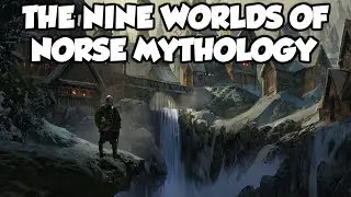 The Nine Worlds of Norse Mythology
