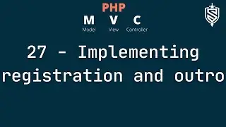 27 - Implementing Registration And Outro