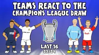 🏆LAST 16 UCL DRAW - Teams React!🏆 (Champions League Parody 23/24)