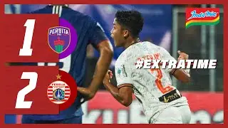 PERSITA TANGERANG 1-2 PERSIJA JAKARTA [BRI Liga 1 2021/2022] | Extra Time