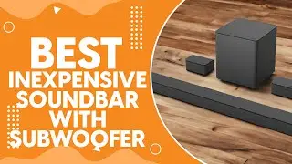 Best Inexpensive Soundbar With Subwoofer in 2024 - Affordable Audio with Bass