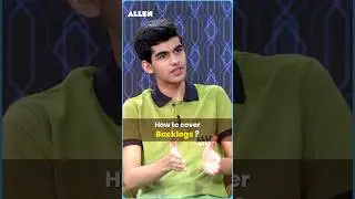 How to cover Backlogs During NEET-UG Preparation? 🙄 Toppers Strategy | ALLEN 