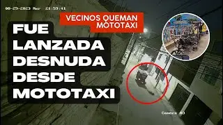 VECINOS AUXILIARON a adolescente que fue lanzada desnuda desde MOTOTAXI en marcha | PUENTE PIEDRA