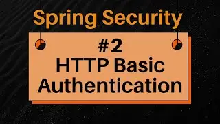 MASTER HTTP Basic Authentication in Spring Boot in Just 1 Hour | Step-by-Step Tutorial