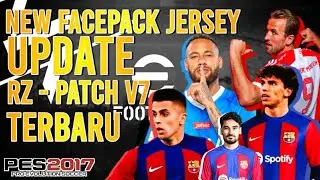 UPDATE RZ PATCH V7 TERBARU !!! Update RZ Patch PES 2017 New Transfer Facepack Jersey BRI Liga 1 2023