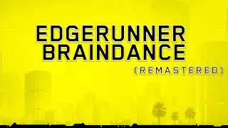 Edgerunner Braindance Remastered