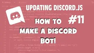 How to make a Discord Bot - Updating Discord.js