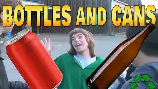 Bottles and Cans