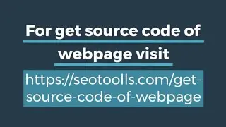 GET SOURCE CODE OF WEBPAGE Tool 55-Why are SEO people and Website owners using this tool?