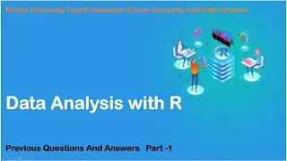 Kerala University | Fourth Semester|  B.Com Accounts & Data Science | Data Analysis with R