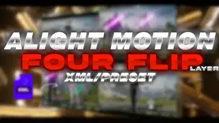 four flip layer in one layer alight motion xml preset  | 4 video  one layer alight motion xml/preset