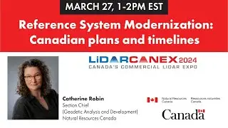 NRCan Workshop: Reference System Modernization: Canadian plans and timelines | Lidar CANEX 2024