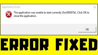 How to FIX Error 0xc00007b in Windows 10/11/8/7