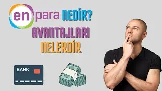 Enpara Nedir? Avantajları Nelerdir?