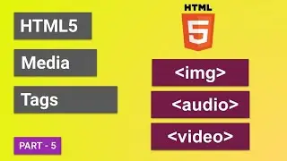 HTML5 MEDIA TAGS | Image, Audio, Video Tags | Attributes in all media Tags