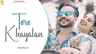 Latest Punjabi Song |  Tere Khayalan | Simar Dhillon | Rohit Raja | Rahul Mithu | Punjabi Song 2022
