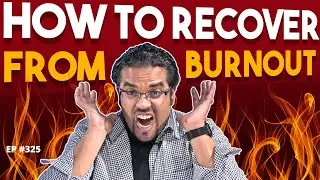 How To Recover From Burnout🔥  & Learn To Love Life Again…