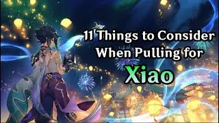 11 Facts You NEED Know When Pulling for XIAO | Things to Consider When PULLING for Xiao