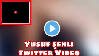yusuf şenli cansu tekin video | cansu tekin yusuf şenli twitter video explained