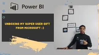 Unboxing my Power BI Super User 2024 Gift from Microsoft :)