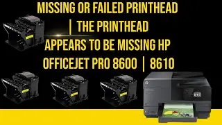 HP OfficeJet Pro Printhead Missing or Not Detected 8600, Pro 8610, 8620, 8630, 8640, 8660 Printers