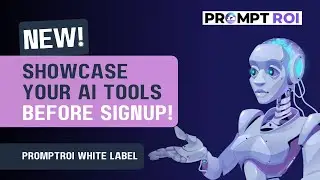 NEW Feature! - PromptROI White Label - Show Your Visitors All Your AI Tools Before They Sign Up