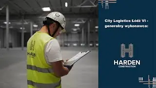 Budowa City Logistics Łódź VI - Harden Construction
