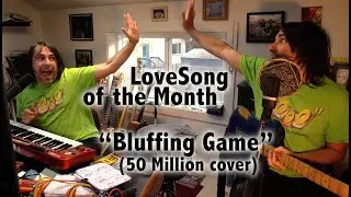 LoveSong of the Month "Bluffing Game" (50 Million cover)