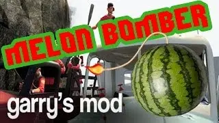 Garry's Mod - Melon Bomber