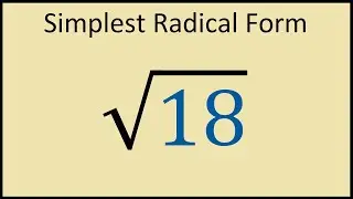 Square Root of 18 Written in Its Simplest Radical Form