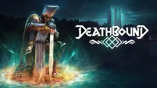 Deathbound [знакомство с игрой (первый взгляд на сюжет и геймплей)]