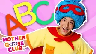 ABC Song + More | Mother Goose Club Nursery Rhymes