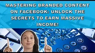 💰 Mastering Branded Content on Facebook: Unlock the Secrets to Earn Massive Income! 💼💸