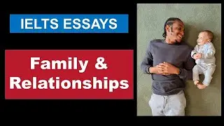 𝐈𝐄𝐋𝐓𝐒 Essay Topics | 𝐅𝐀𝐌𝐈𝐋𝐘 𝐀𝐍𝐃 𝐑𝐄𝐋𝐀𝐓𝐈𝐎𝐍𝐒𝐇𝐈𝐏𝐒