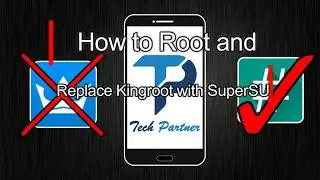 How to Root and Replace Kingroot with SuperSU Without PC [100% Working] - 2017