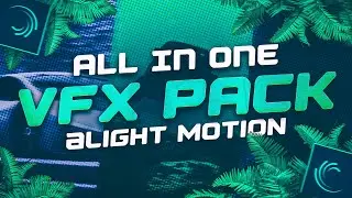 ALIGHT MOTION ALL IN ONE VFX PACK || SHAKES • CC • EFFECTS & MANY MORE || MR.AADI EIDTZ