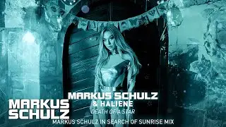 Markus Schulz & HALIENE - Death of a Star (Markus Schulz In Search Of Sunrise Mix)