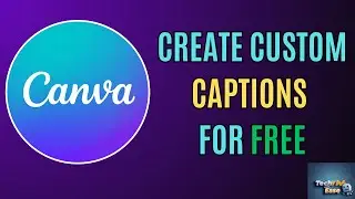 How to Add CAPTIONS to a video in CANVA for Free!
