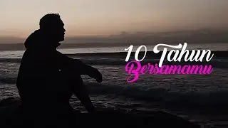 10 Tahun Bersamamu