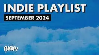 Indie Pop / Rock Playlist | BIRP! September 2024