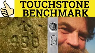 🔵 Touchstone and Benchmark - Touchstone Meaning - Benchmark Examples - Touchstone Definition