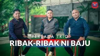 Persada Trio - Ribak Ribak Ni Baju (Official Music Video)