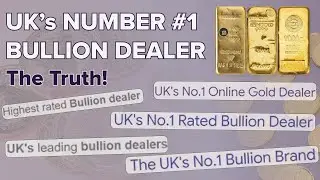 UK's No.1 Bullion Dealer - The Truth!