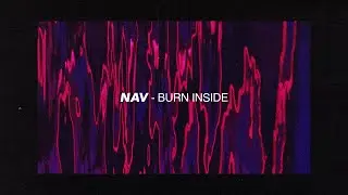 NAV - Burn Inside (ft. Don Toliver)